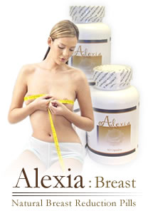 alexia natural breast reduction pills